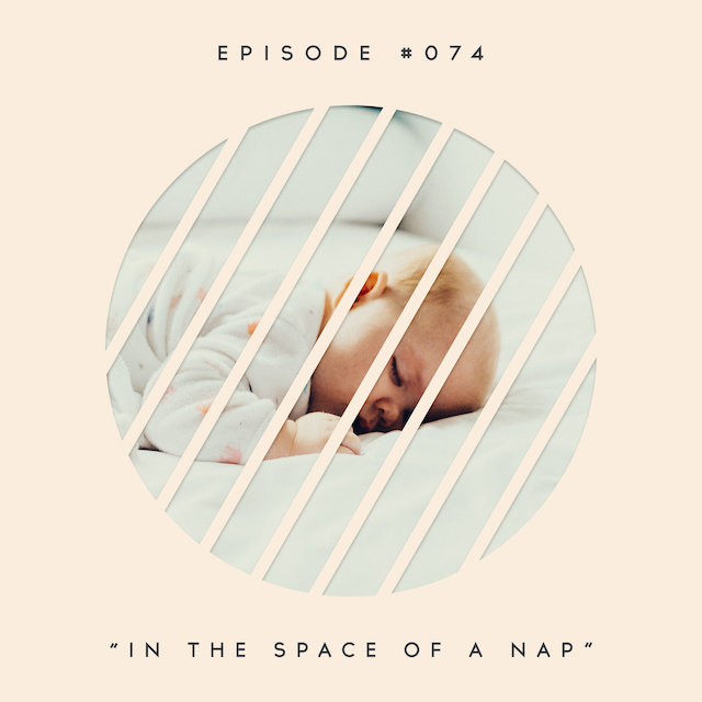 74: In the Space of a Nap